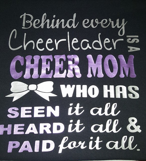 BEHIND EVERY CHEERLEADER IS A CHEER MOM Tee Design