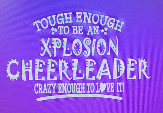 Tough Enough To Be An Xplosion Tee's (Cheerleader, Dancer) Or add a name in notes like Mom or Dad